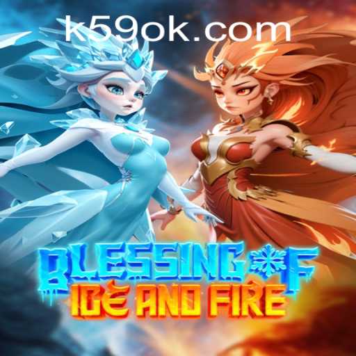 Exploring 'Blessing of Ice and Fire': A Strategic Journey in the World of K59.COM