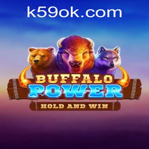 Discovering the Thrills of BuffaloPower: A Gaming Journey with K59.COM