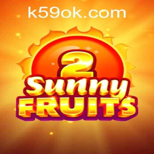 Discover the Exciting World of SunnyFruits2 with K59.COM
